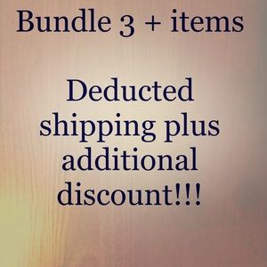 Bundle 3+ items- deducted shipping plus discount